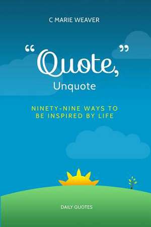 Quote, Unquote de C. Marie Weaver