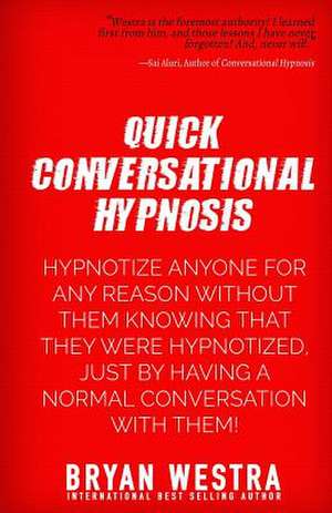 Quick Conversational Hypnosis de Bryan Westra