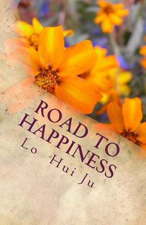 Road to Happiness de Lo Hui Jui