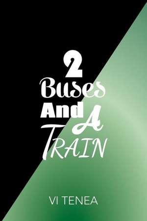 2 Buses and a Train de VI Tenea