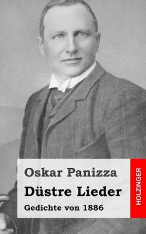 Dustre Lieder de Oskar Panizza