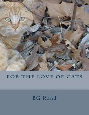 For the Love of Cats de Bg Rand