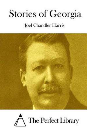 Stories of Georgia de Joel Chandler Harris