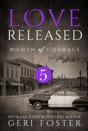 Love Released - Book Five de Geri Foster