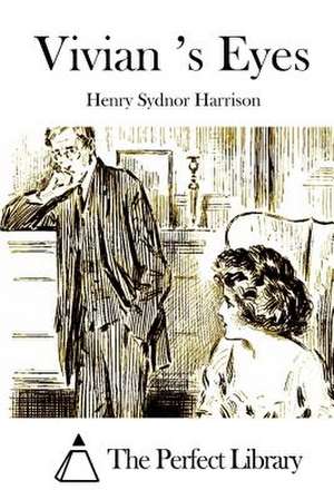 Vivian 's Eyes de Henry Sydnor Harrison