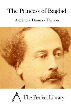 The Princess of Bagdad de Alexandre Dumas -. The Son