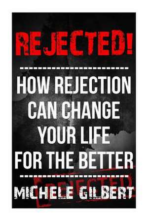 Rejected! de Michele Gilbert