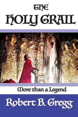 The Holy Grail de Robert B. Gregg