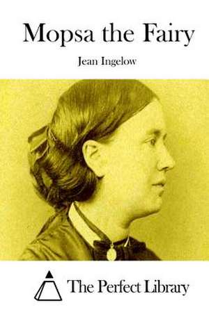 Mopsa the Fairy de Jean Ingelow