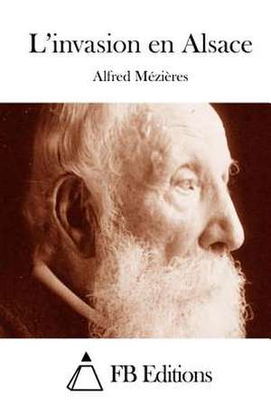 L'Invasion En Alsace de Alfred Mezieres