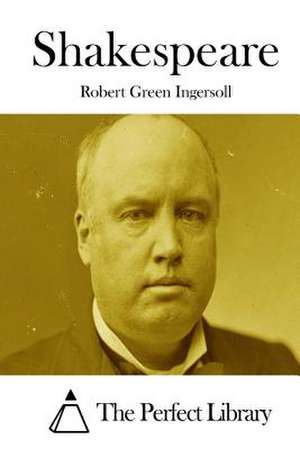 Shakespeare de Robert Green Ingersoll