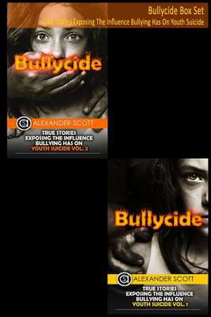 Bullycide Box Set de Scott, Alexander