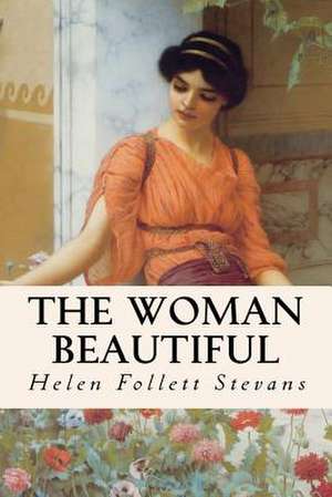 The Woman Beautiful de Stevans, Helen Follett