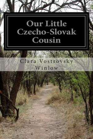 Our Little Czecho-Slovak Cousin de Clara Vostrovsky Winlow