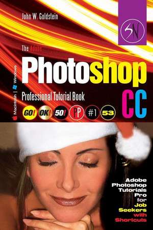 The Adobe Photoshop CC Professional Tutorial Book 53 Macintosh/Windows de John W. Goldstein