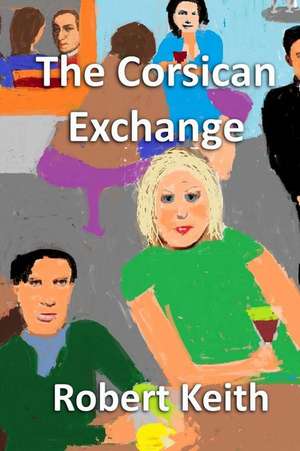 The Corsican Exchange de Robert Keith