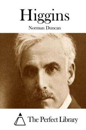 Higgins de Norman Duncan