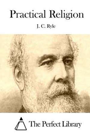 Practical Religion de J. C. Ryle