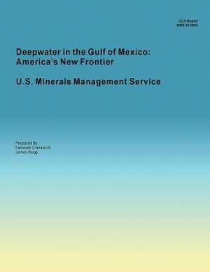 Deepwater in the Gulf of Mexico de U. S. Minerals Management Service