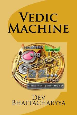 Vedic Machine de Dev Bhattacharyya