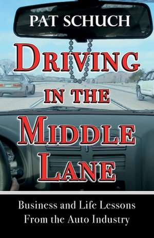 Driving in the Middle Lane de Pat Schuch