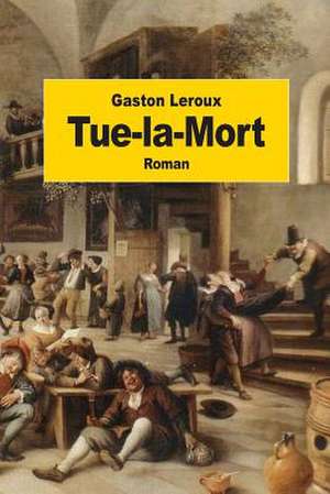 Tue-La-Mort de Gaston LeRoux