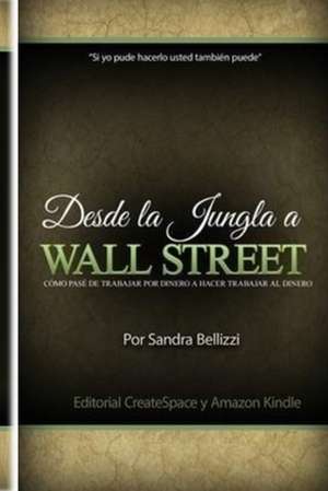 Desde La Jungla a Wall Street de Mrs Sandra Bellizzi