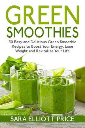 Green Smoothies de Sara Elliott Price