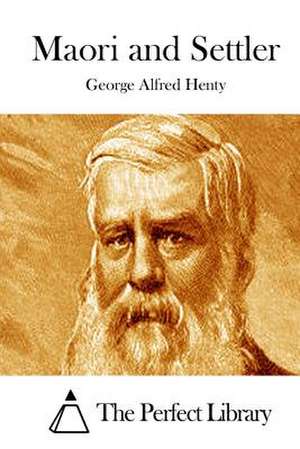 Maori and Settler de George Alfred Henty