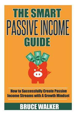 The Smart Passive Income Guide de Bruce Walker