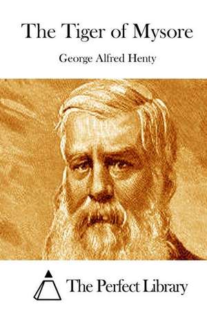 The Tiger of Mysore de George Alfred Henty