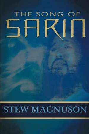 The Song of Sarin de Stew Magnuson