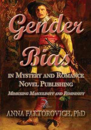 Gender Bias in Mystery and Romance Novel Publishing de Dr Anna Faktorovich