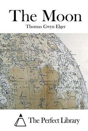 The Moon de Thomas Gwyn Elger