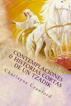 Contemplaciones & Historias Cortas de Un Tzadik de Charlayne A. Crawford