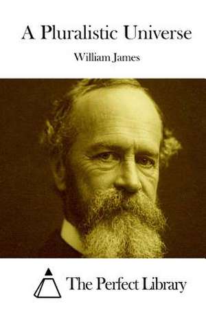 A Pluralistic Universe de William James