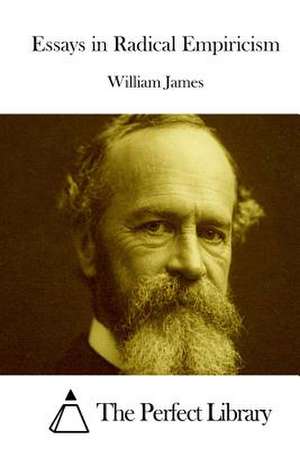 Essays in Radical Empiricism de William James