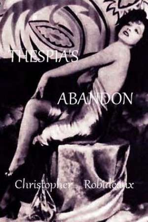 Thespia's Abandon de Christopher J. Robideaux