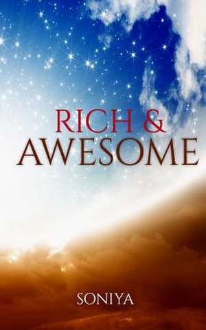 Rich & Awesome de Soniya Kalani