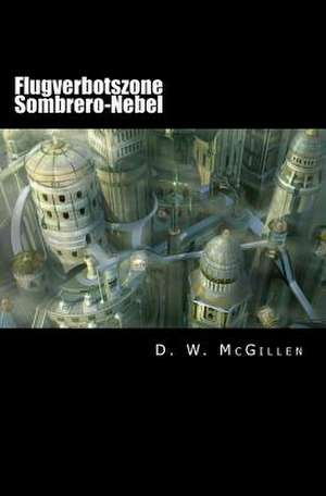 Flugverbotszone Sombrero-Nebel de D. W. McGillen