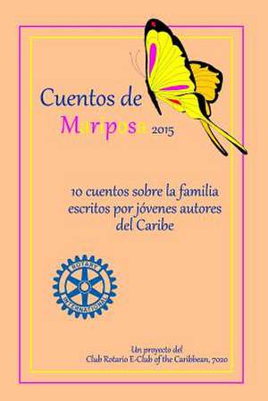 Cuentos de Mariposa (2015) de The Rotary E-Club Of the Caribbean 7020