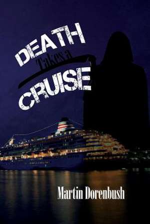 Death Takes a Cruise de Martin Dorenbush