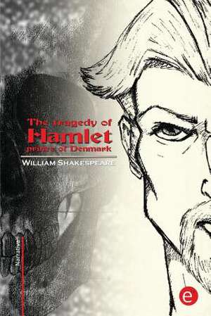 The Tragedy of Hamlet, Prince of Denmark de William Shakespeare