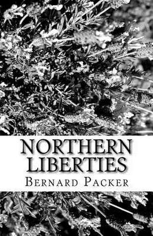 Northern Liberties de MR Bernard J. Packer