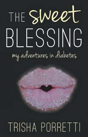 The Sweet Blessing de Trisha Porretti