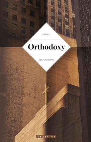 Orthodoxy (Chesterton) de G. K. Chesterton