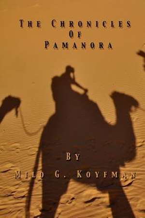 The Chronicles of Pamanora de Milo G. Koyfman