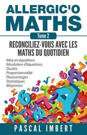 Allergic'o Maths, Tome 2 de Pascal Imbert