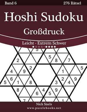 Hoshi Sudoku Grodruck - Leicht Bis Extrem Schwer - Band 6 - 276 Ratsel de Nick Snels