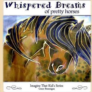 Whispered Dreams of Pretty Horses de Grace Brannigan